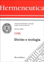 Hermeneutica. Annuario di filosofia e teologia (1998). Diritto e teologia libro