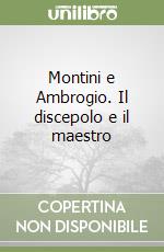 Montini e Ambrogio. Il discepolo e il maestro libro