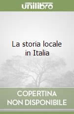 La storia locale in Italia libro