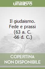 Il giudaismo. Fede e prassi (63 a. C. -66 d. C.) libro