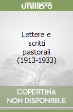 Lettere e scritti pastorali (1913-1933) libro