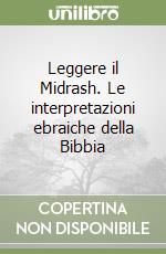 Leggere il Midrash. Le interpretazioni ebraiche della Bibbia libro