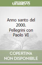 Anno santo del 2000. Pellegrini con Paolo VI libro