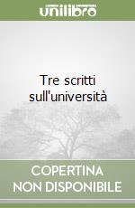 Tre scritti sull'università libro