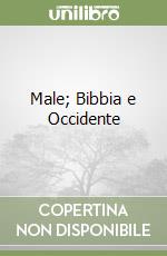 Male; Bibbia e Occidente libro