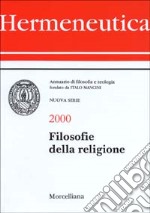 Hermeneutica. Annuario di filosofia e teologia (2000). Filosofia delle religioni libro