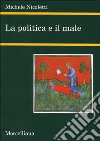 La politica e il male libro