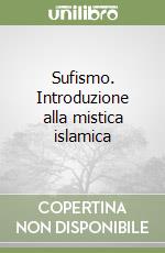 Sufismo. Introduzione alla mistica islamica libro