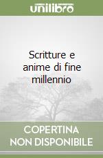 Scritture e anime di fine millennio libro