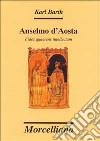 Anselmo d'Aosta. Fides quaerens intellectum libro di Barth Karl Vergottini M. (cur.)
