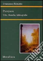 Pareyson. Vita, filosofia, bibliografia libro