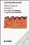 Oltre l'ipotesi essenica. Lo scisma tra Qumran e il giudaismo enochico libro