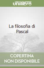 La filosofia di Pascal libro