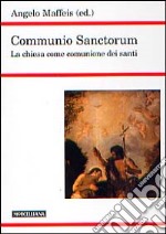 Communio sanctorum. La Chiesa come comunione dei santi libro