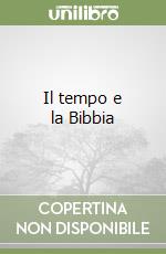 Il tempo e la Bibbia libro