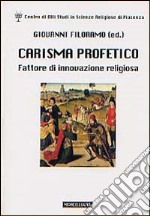 Carisma profetico. Fattore di innovazione religiosa