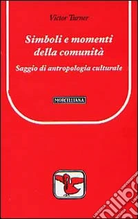 Simboli e momenti della comunità. Saggio di antropologia culturale libro