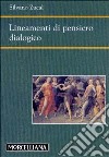 Lineamenti di pensiero dialogico libro di Zucal Silvano