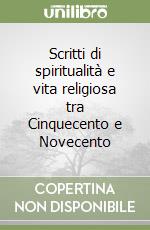 Scritti di spiritualità e vita religiosa tra Cinquecento e Novecento