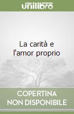 La carità e l'amor proprio