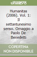 Humanitas (2006). Vol. 1: Il settantunesimo senso. Omaggio a Paolo De Benedetti libro