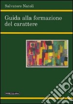 Guida alla formazione del carattere libro