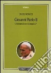 Giovanni Paolo II. Una transizione incompiuta? Per una storicizzazione del pontificato libro