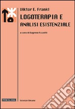 Logoterapia e analisi esistenziale libro