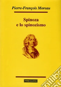 Spinoza e lo spinozismo