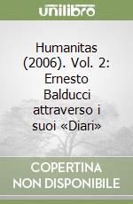 Humanitas (2006). Vol. 2: Ernesto Balducci attraverso i suoi «Diari» libro