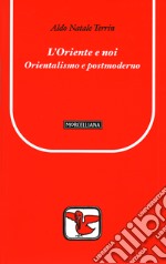 L'Oriente e noi libro