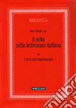 Il mito nella letteratura italiana. Vol. 4: L'età contemporanea libro