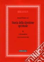 Storia della direzione spirituale. Vol. 3: L' età moderna libro