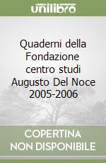 Quaderni della Fondazione centro studi Augusto Del Noce 2005-2006 libro