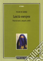 Laicità europea. Processi storici, categorie, ambiti libro