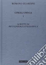 Opera omnia. Vol. 1: Scritti di metodologia filosofica libro