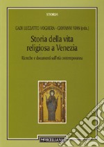 Storia della vita religiosa a Venezia. Ricerche e documenti sull'età contemporanea