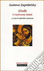 Giuda. Il tradimento fedele libro