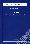 L'altro Dio. Religioni dualistiche dall'antichità all'eresia catara libro