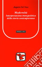 Modernità. Interpretazione transpolitica della storia contemporanea libro