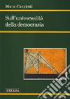 Sull'universalità della democrazia libro di Cangiotti Marco