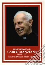 Per un ricordo di Carlo Manziana (1902-1977). Nel decennale della morte