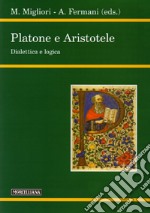 Platone e Aristotele. Dialettica e logica libro