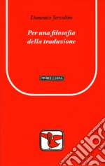 Per una filosofia della traduzione libro