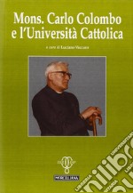 Mons. Carlo Colombo e l'Università Cattolica libro