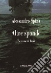 Altre sponde. Tre romanzi brevi libro