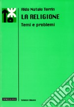 La religione. Temi e problemi libro