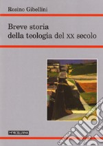 Breve storia della teologia del XX secolo libro