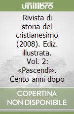 Rivista di storia del cristianesimo (2008). Ediz. illustrata. Vol. 2: «Pascendi». Cento anni dopo libro