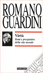 Virtù. Temi e prospettive della vita morale